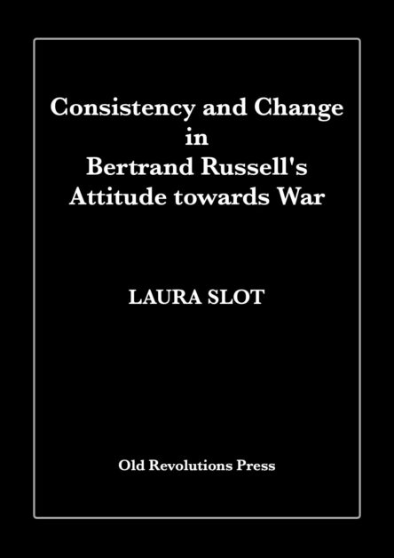 Consistency and Change in Bertrand Russell's Attitude towards War