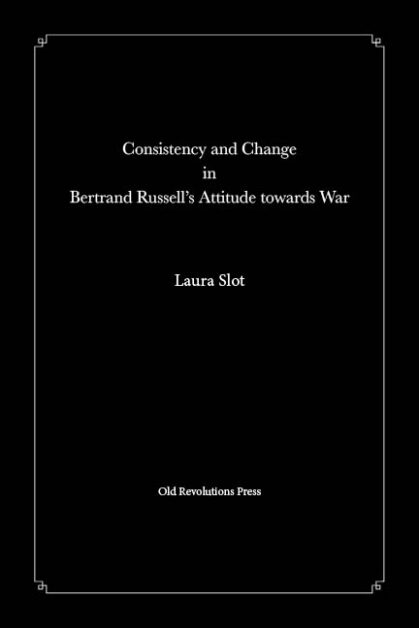 Consistency and Change in Bertrand Russell's Attitude towards War