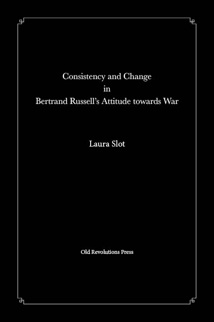 Consistency and Change in Bertrand Russell's Attitude towards War